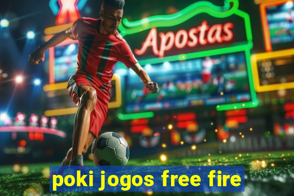 poki jogos free fire